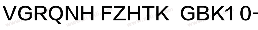 VGRQNH FZHTK  GBK1 0字体转换